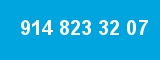 914 823 32 07 914 823 32 07